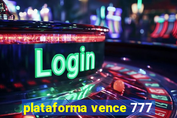 plataforma vence 777